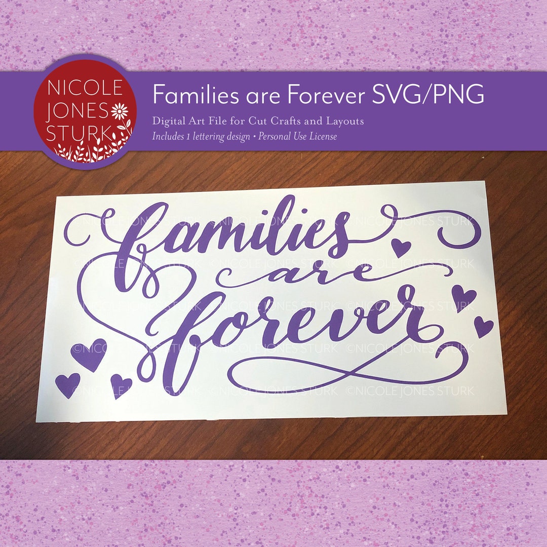 Families Are Forever SVG &amp; PNG / SVG Cut File / Digital Clip Art / Hand ...