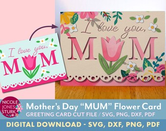 Mother's Day "MUM" Flower Card template / greeting card cut files / svg, png, dxf, pdf / digital files / instant download