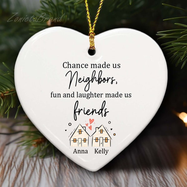 Chance Made Us Neighbors Ornament, Neighbor Ornament, Neighbor Christmas Ornament, New Neighbor Gift, Next Door Neighbor