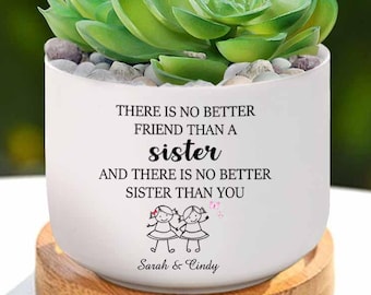 Personalized Sister Plant Pot Gift, There Is No Better Friend Than a Sister Planter, Soul Sister Gift, Custom Plant Pot, Sisters Gift Ideas