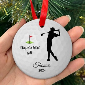 Personalized Golf Ornament, Ornament for Golfer,  Golf Christmas 2024 Ornament, Funny Golf Gift Played A Lot Of Golf, Custom Golf Player