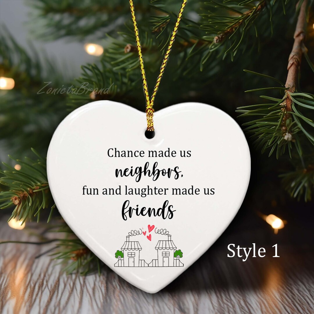 Chance Made Us Neighbors Ornament, Neighbor Ornament, Neighborhood