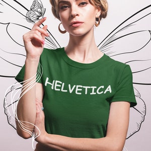 Ironic Graphic Designer Tee Shirt:  Helvetica...in Comic Sans font.  Funny Typography, Sarcastic, Sarcasm, Graphic Designer, Font Nerd