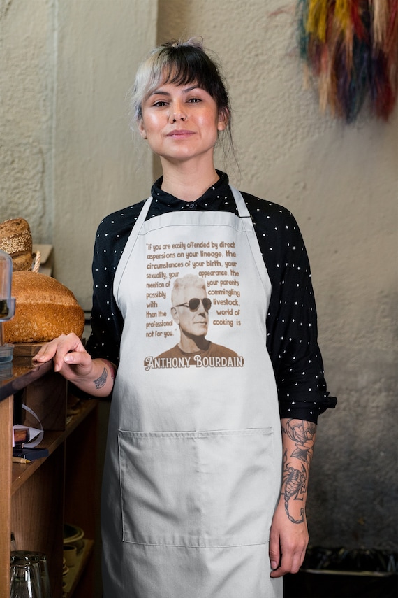 Anthony Bourdain Quote Apron: Chef Gift, Culinary Student