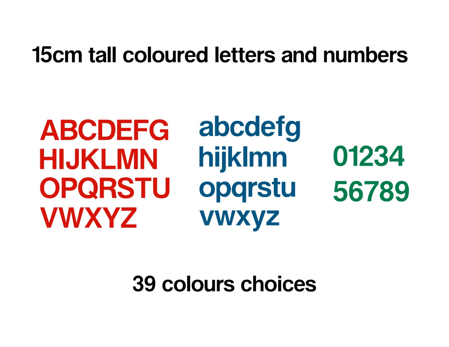 15cm tall coloured adhesive vinyl letters and number stickers, suitable for indoor and outdoor use.
