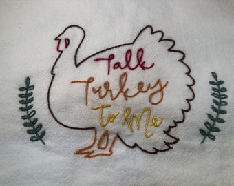 Talk Turkey To Me -  Embroidered Dish Towel.  thanks, grateful