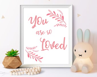 You are so Loved Print, Pink Nursery Decor (Digital Download)