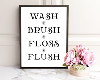 Wash Brush Floss Flush Art, Black and White Bathroom Sign (Digital Download)