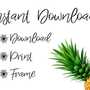 May include: Instant Download text with a stylized pineapple illustration. The text below the heading reads: Download, Print, Frame.