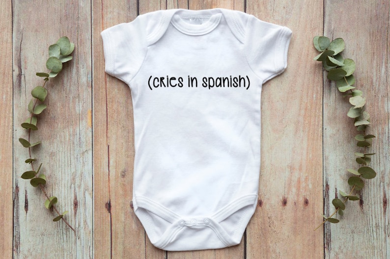Cries in Spanish Onesie Spanish Bilingual Espanol Baby Etsy