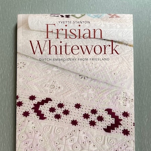 Needle Lace Books 32.50 by Yvette Stanton Frisian Whitework Dutch Embroidery from Friesland w/ pattern sheets and stitches