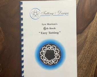 Tatting Books 10.50 - Tatting & Design Lyn Morton's 6th Book “Easy Tatting” 16 Patterns diagramed and written instructions