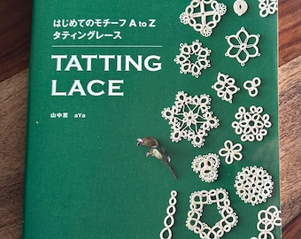 Tatting Book 31.50 Tatting Lace A to Z Asahi by Megumi Yamanaka - Japanese Text approx 26 patterns - very well diagrammed patterns & photos