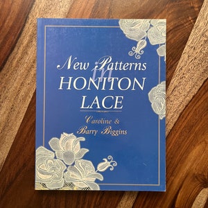 Bobbin Lace Book 29.50 Out of Print New Patterns in Honiton Lace by Caroline & Barry Biggins - 30 patterns and 9 fillings