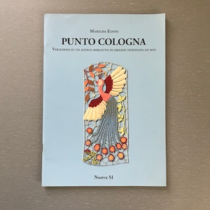 Needle Lace Book 36.50 by Marilisa Edoni - Punto Cologna Wonderful needlelace book written in Italian with many images