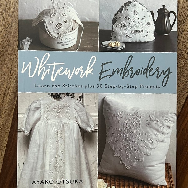 Needle Lace Book 26.50 Whitework Embroidery By Ayako Otsuka - Learn the stitched plus 30 step-by-step projects & loose patterns