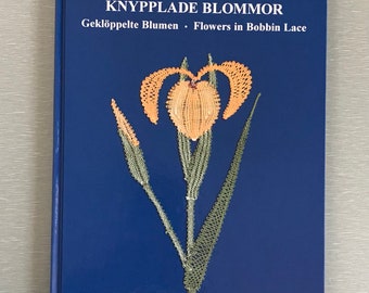 Bobbin Lace Book 32.50 Flowers in Bobbin Lace by Ulla Fagerlin and Birgitta Hulterstrom - 24 flower patterns Iris, Honeysuckle, lily & more