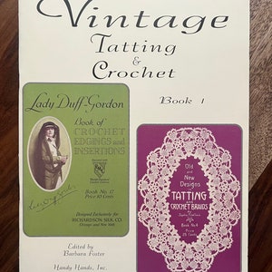 Tatting Book 10.50 ea - Vintage Tatting &Crochet Book 1 edited by Barbara Foster - This book includes approx 160 patterns of all variety