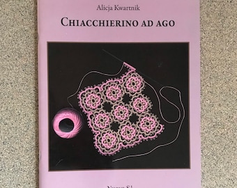 Needle Tatting Book 35.00 cada uno - Chiacchierino Ad Ago por Alicja Kwartnik escrito en italiano libro de tapa blanda con instrucciones de tatting de aguja