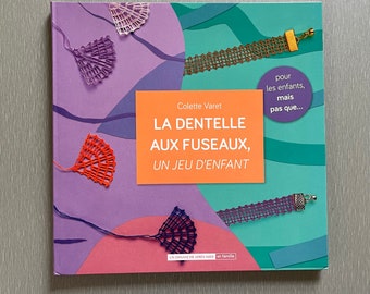 New Bobbin Lace Books 26.50 Dentelle Aux Fuseaux n jeu d'enfant by Colette Varet -  17 Patterns for children  All in French
