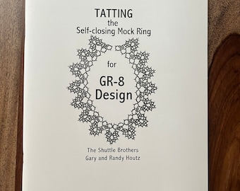Tatting book Tatting the Self-closing mock ring for GR-8 Design 31.50 by The Shuttle Brothers - 40+ Mock Ring patterns 2nd book