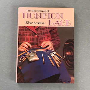 Bobbin Lace Book 29.50 Used Out of Print the Technique of Honiton Lace by Elsie Luxton - 52 patterns from beginning to flat to raised & more
