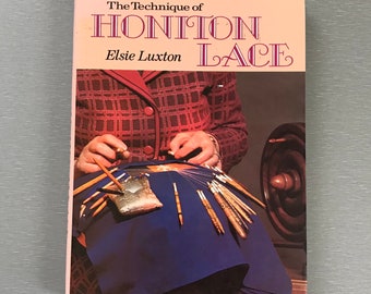 Bobbin Lace Book 29.50 Used Out of Print the Technique of Honiton Lace by Elsie Luxton - 52 patterns from beginning to flat to raised & more