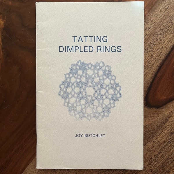 Tatting Booklet By Joy Bitchlet 9.00 Tatted Dimpled Rings 15 diagramed patterns all in black and white