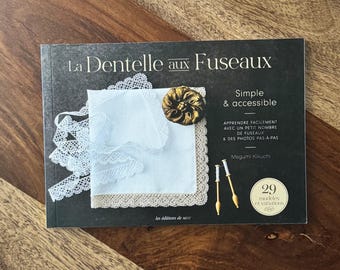 Beginner Bobbin Lace Books 37.50 La Dentelle Aux Fuseaux by Megumi Kikuchi - 29 patterns in French great images of all stitches & techniques