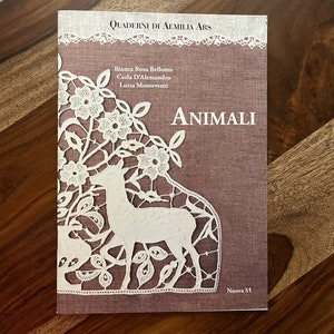 New Needle Lace Book 42.50 each- Quadermi Di Aemilia Ars - Animali - 8 Animal patterns , written in Italian with wonderful diagrams