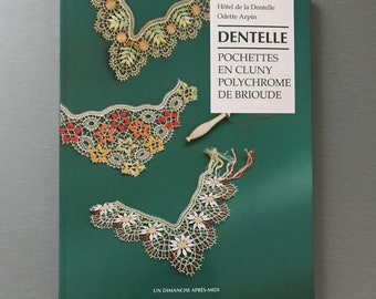 Bobbin Lace Book by Odette Arpin 49.50 Dentelles Pochettes en Cluny Polychrome de Brioude - 10 wonderful new patterns