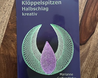 Libro de encaje de bolillos 39.50 - Kloeppelspitzen Halbschlag kreativ de Marianne GeiBendorfer - 13 patrones de encaje de bolillos escritos en alemán
