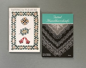 Tatting Booklets 16.00 each  USED Tatting for Pleasure by Rosemarie Peel or Tatted Handkerchiefs by Kristin and Ingle Lise Nikolajsen