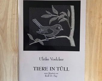 Bobbin Lace Book by Ulrike Voelcker - Tiere in Tull - Animals in Point Ground Lace - 16 New and Amazing Animal Patterns in Point Ground