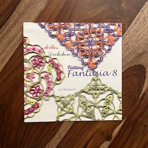 New Tatting Books 39.50 each Tatting Fantasia 8 by Iris Niebach Doilies approx 12 Patterns includes Daigrams written instructions techniques