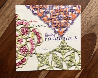New Tatting Books 39.50 each Tatting Fantasia 8 by Iris Niebach Doilies approx 12 Patterns includes Daigrams written instructions techniques