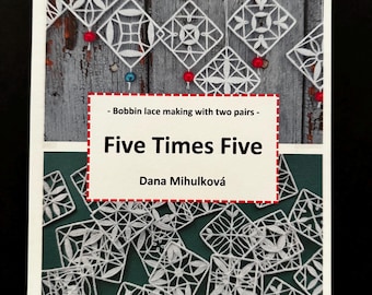 New! Bobbin Lace Folder 49.50 Five Times Five By Dana Mihulkova 25 Bobbin lace patterns with 2 pairs written in English