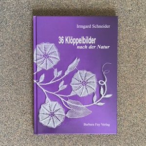 Bobbin Lace Books 36.50 by Irmgard Schneider - Out of Print 36 nature patterns 36 kloppelbilder nach der Nature