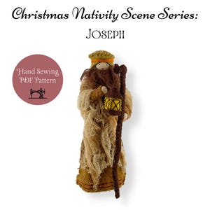 May include: A hand-sewn felt Christmas nativity scene figure of Joseph, wearing a brown robe and a yellow hat, holding a staff and a lantern. The figure is part of a series of hand-sewn PDF patterns.