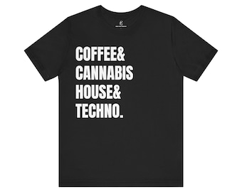 Coffee Cannabis House Techno T-Shirt