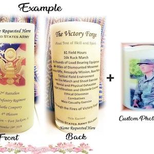 May include: A white candle with a photo of a soldier in uniform on the front. The back of the candle has text that reads "The Victory Forge - Final Test of Skill and Spirit" and lists the challenges of the training program. The text also includes "United States Army Soldier - Name Requested Here".