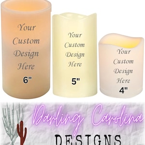May include: Three ivory pillar candles of varying sizes, 6 inches, 5 inches, and 4 inches tall. Each candle has a white label with the text "Your Custom Design Here" and the size of the candle printed below. The candles are on a white background with the text "Darling Carolina DESIGNS" printed below.