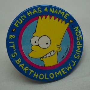 1990 The Simpsons Bart Simpson Fun Has A Name & It&#39;s Bartholomew J Simpson 2&quot; Collectible BUTTON Pin Collectible 1990&#39;s