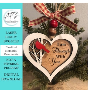 2025 Cardinal Memorial Personalized Christmas Ornament SVG,  I We Are Always With You,  Digital Laser Cut File, Heart Ornament, Glowforge