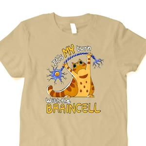 Original Design Unisex T-shirt "It's My Turn With The Braincell", Cream