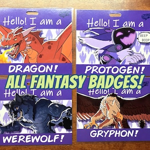 May include: Four fantasy badges featuring a dragon, protogen, werewolf, and gryphon. Each badge has a purple background with the words "Hello! I am a" at the top. The badges are labeled with the creature's name.