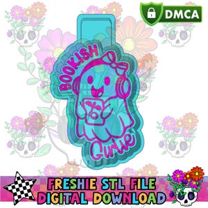 May include: A teal and pink "Bookish Girlie" design featuring a cartoon ghost wearing headphones and holding a book. The design includes the text "FRESHIE STL FILE DIGITAL DOWNLOAD".