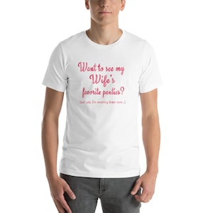 Want to See My wife&#39;s Favourite Panties? Short-Sleeve Unisex T-Shirt