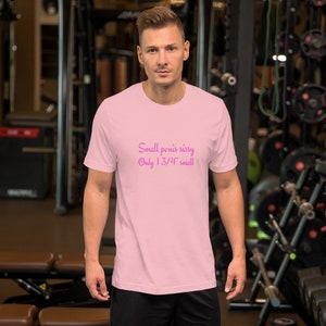 T-shirt Small Penis Sissy Only 1 3/4" Small. Perfect gift for a micro dick sissy. Sizes up to 5XL. Totally customizable.