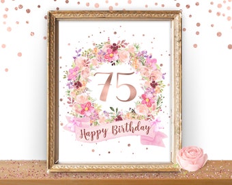 75th Birthday Party Welcome Sign Printable 75 Years Loved Floral ...
